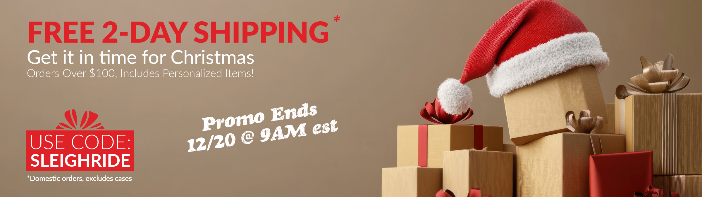 Free 2-Day Shipping with code SLEIGHRIDE
